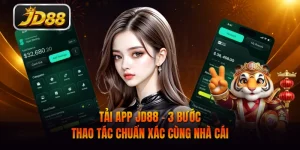Tải App JD88 - 3 Bước Thao Tác Chuẩn Xác Cùng Nhà Cái